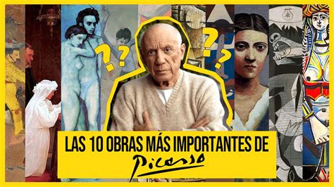 Las 10 Obras Más Importantes De Pablo Picasso Youtube