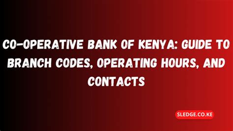 Co Operative Bank Of Kenya Branch Codes Operating Hours And Contacts For 2024 A Resource For