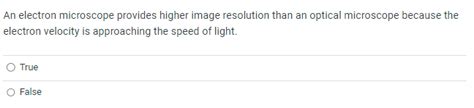 An electron microscope provides higher image | Chegg.com