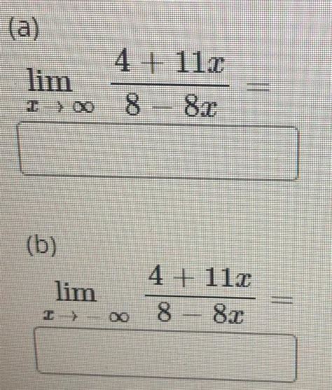 Solved Limx→∞8−8x411x B Limx→−∞8−8x411x