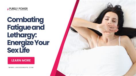 Combating Fatigue And Lethargy Energize Your Sex Life Libido Drops™