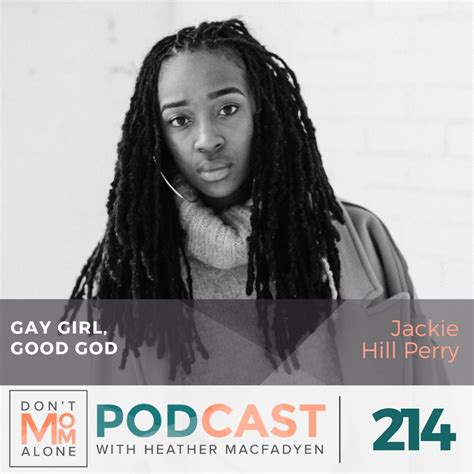 Gay Girl Good God Jackie Hill Perry Ep 214 Heather MacFadyen