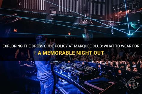 Exploring The Dress Code Policy At Marquee Club: What To Wear For A ...