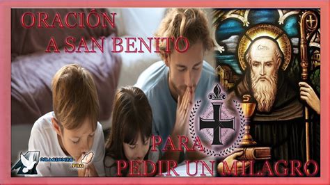 Oración A San Benito Para Pedir Un Milagro Ora Con Fe