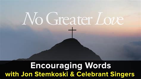 No Greater Love Encouraging Words With Jon Stemkoski 121 Youtube