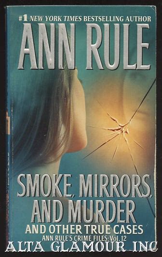 Smoke Mirrors And Murder And Other True Cases Ann Rule S Crime Files Vol 12 Ann Rule