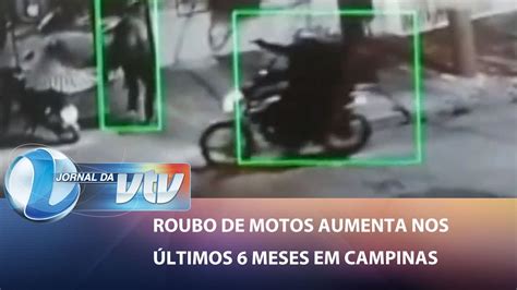 Roubo De Motos Aumenta Nos Ltimos Meses Em Campinas Jornal Da Vtv