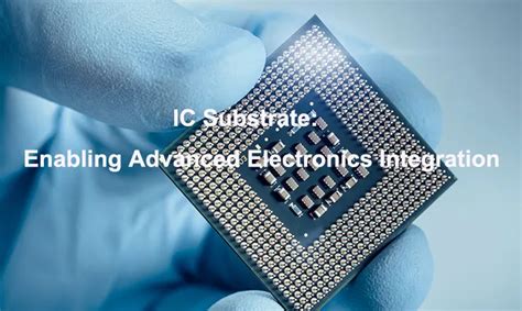 Ic Substrate Enabling Advanced Electronics Integration Jarnistech