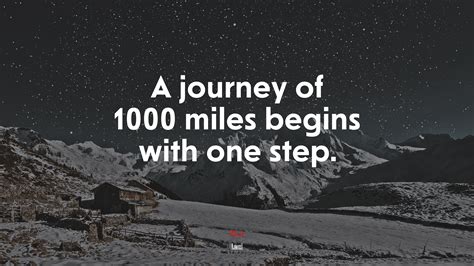 A Journey Of Miles Begins With One Step Laozi Quote Hd