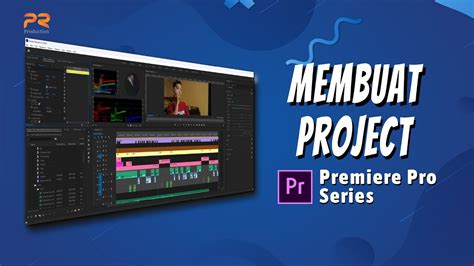 Cara Membuat Project Di Adobe Premiere Pro Premiere Pro Series 2 Youtube