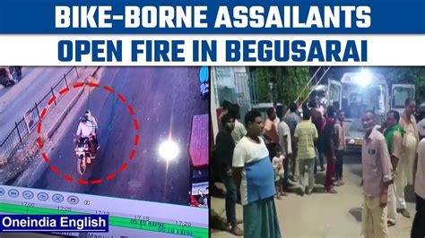 Bihar Mass Shooting 2 Bike Borne Assailants Open Fire In Begusarai