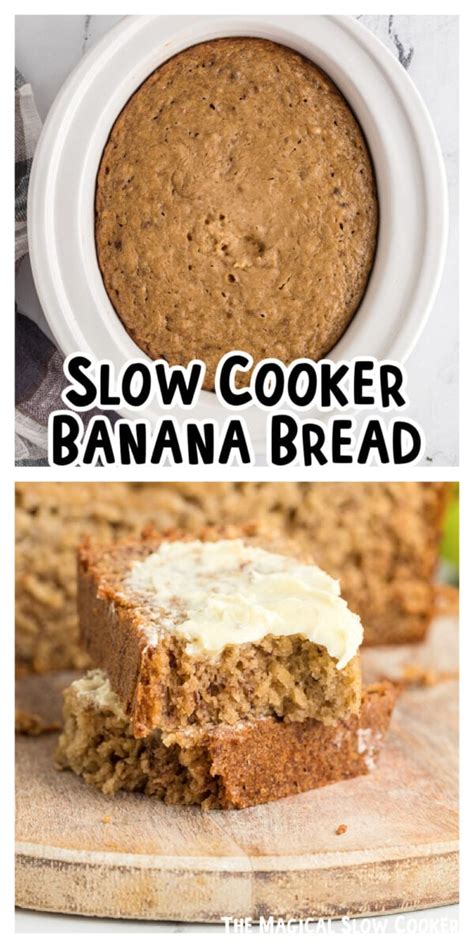 Slow Cooker Banana Bread The Magical Slow Cooker