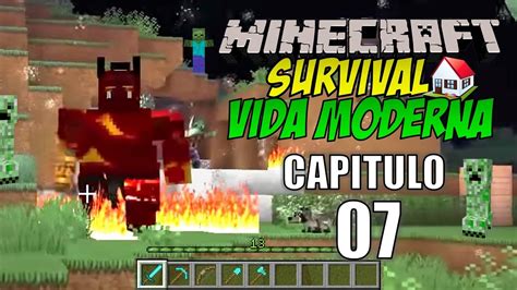 Minecraft Survival Vida Moderna Capitulo 07 El Ataque De Los Mobs