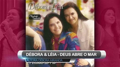 Débora E Léia Deus Abre O Mar - Debora e leia - Deus abre o mar - YouTube