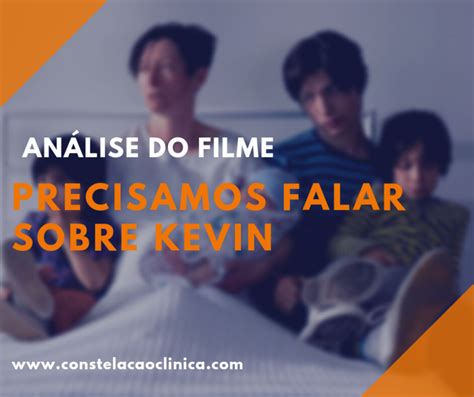 Precisamos Falar Sobre Kevin An Lise Da Constela O Familiar