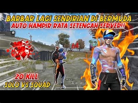 Solo Vs Squad Barbar Lagi Sendirian Di Bermuda Hampir Rata Setengah