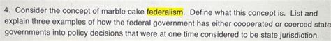 4. Consider the concept of marble cake federalism. | Chegg.com