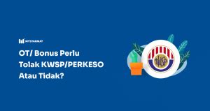 OT Bonus Perlu Tolak KWSP PERKESO Atau Tidak MySyarikat