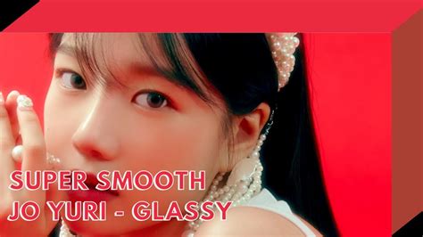 Super Smooth 60fps Fhd Jo Yuri 조유리 Glassy Mv Youtube