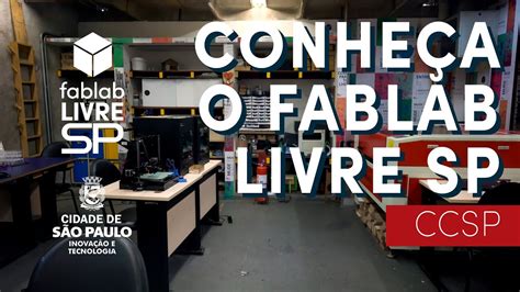 Conhe A O Fablab Livre Sp Ccsp Youtube