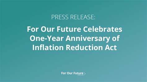 For Our Future Celebrates One Year Anniversary Of Inflation Reduction