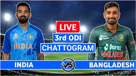 India Vs Bangladesh Rd Odi Live Scores Ind Vs Ban Rd Odi Live