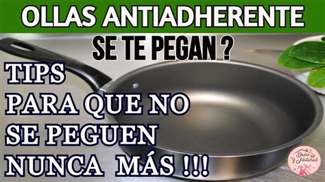 Se Te Pegan LAS OLLAS ANTIADHERENTE Trucos Para Evitar Que Se Peguen