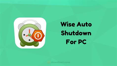 Download Wise Auto Shutdown Software For Pc Shutdown On Your Time