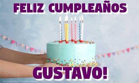 Gustavo Felicitaciones De Cumplea Os Mensajesdeseosfelicitaciones