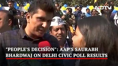 Delhi Mcd Election Results Peoples Decision Aaps Saurabh Bhardwaj