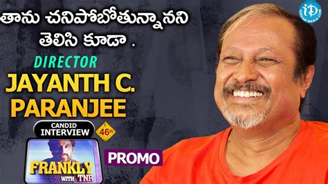 Jayanth C Paranjee Exclusive Interview Promo Frankly With TNR 46