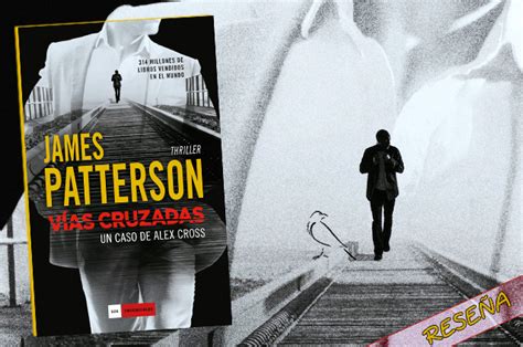 Reseña Vías Cruzadas De James Patterson El Cuervo De Alas Rotas