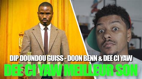 Je Réagis à Dip Doundou Guiss Doon Benn Interlude And Dee Ci Yaw 🇸🇳 Reaction And Avis Youtube