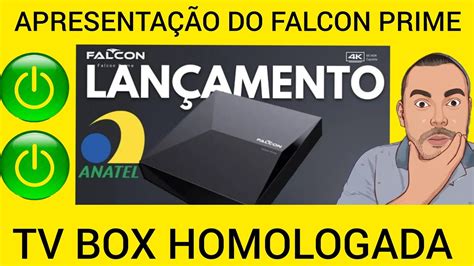 FALCON PRIME A BOX HOMOLOGADA PELA ANATEL APRESENTAÇÃO YouTube