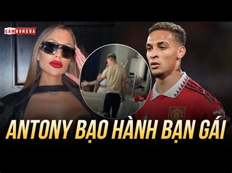 CÁNH CỬA MAN UNITED CÓ THỂ ĐÓNG SẬP VỚI ANTONY VÌ BẠO HÀNH BẠN GÁI