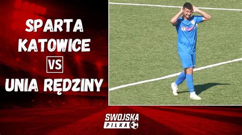 Liga Sparta Katowice Unia R Dziny Skr T Meczu Youtube