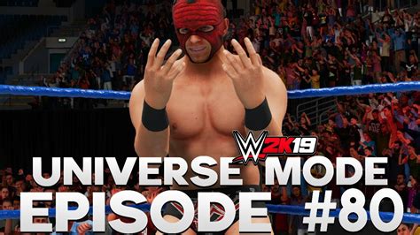 Wwe 2k19 Universe Mode The Final Debut 80 Youtube