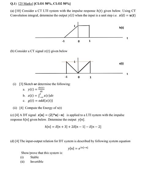 Solved Q 1 [25 Marks] [clo1 50 Clo2 50 ] A [10] Consider A Ct Lti System With The Impulse