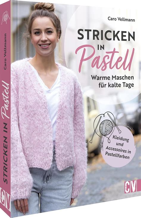 Strickbuch Stricken in Pastell Warme Maschen für kalte Tage