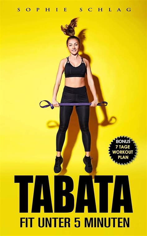 Tabata Fit In Unter 5 Minuten Inkl 7 Tage Body Workout Plan Hiit