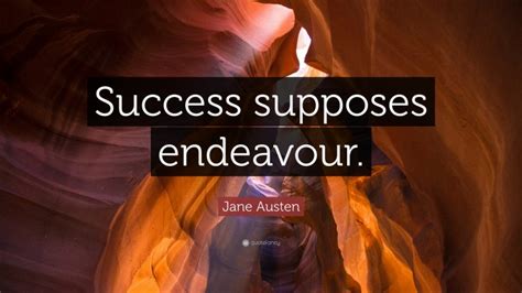 Jane Austen Quote Success Supposes Endeavour