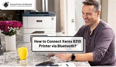 How To Connect Xerox B310 Printer Via Bluetooth