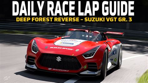 Gran Turismo Daily Race Lap Guide Deep Forest Reverse Suzuki Vgt