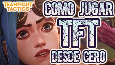 Como Jugar A TFT Desde CERO Guia Tutorial Teamfight Tactics YouTube