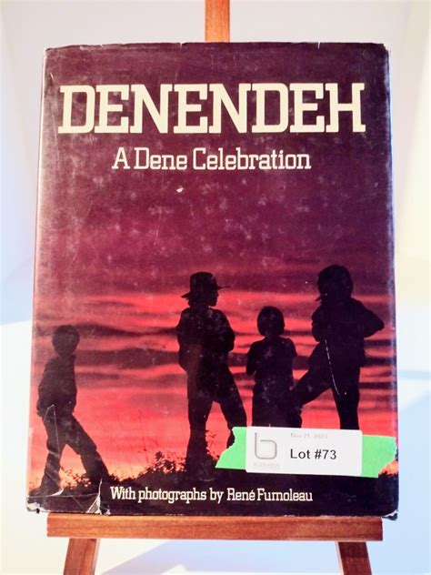 “Denendeh – A Dene celebration.” This book explains our history and