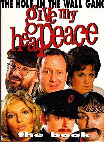 Give My Head Peace The Book Mcgarry Tim Mcdowell Michael Quinn