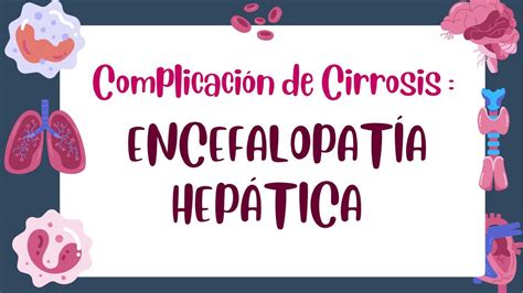 Complicación de Cirrosis Encefalopatía Hepática Josselin