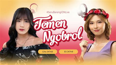 Temen Ngobrol Gita Eli JKT48 IDN Live 3 September 2024 16 00 WIB