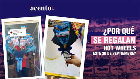 ¿por Qué Se Regalan Hot Wheels Este 30 De Septiembre Acento 21