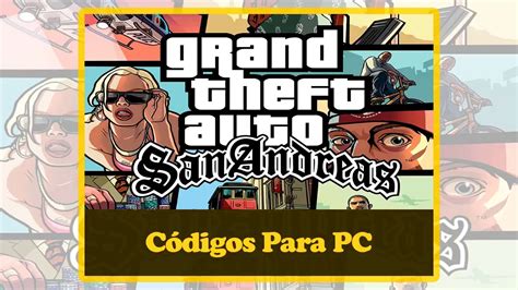 Códigos Gta San Andreas Pc Confira Todos Cheats Macetes E Manhas Atualizados Youtube